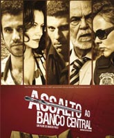 Смотреть Онлайн Нападение на центральный банк / Assalto ao Banco Central [2011]